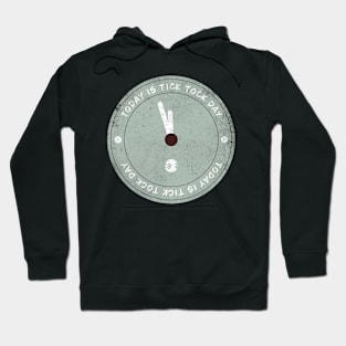 Today is Tick Tock Day Badge Hoodie